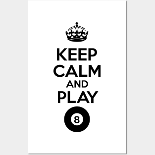 KEEP CALM AND PLAY EIGHT Posters and Art